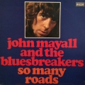 John Mayall And The Bluesbreakers - So Many Roads / Decca John Mayall And The Bluesbreakers - So Many Roads / Decca